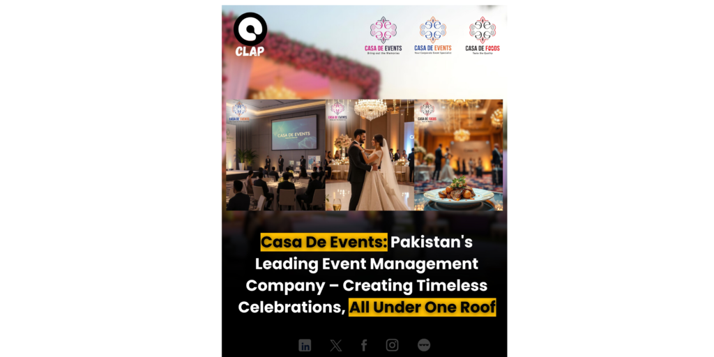 Casa De Events: Pakistan’s Leading Event Management Company – creating Timeless Celebrations, All Under One Roof