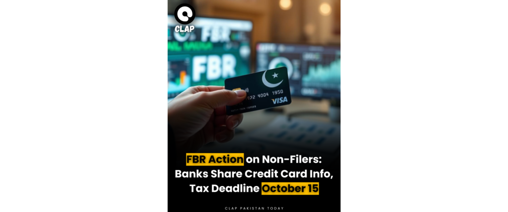 FBR Action on Non-Filers: Banks Share Credit Card Info, Tax Deadline October 15